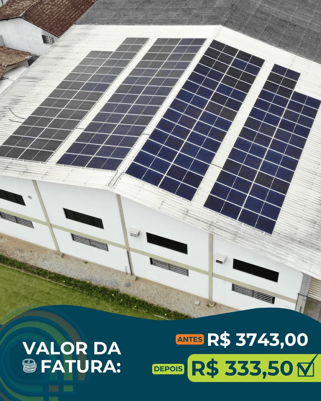 Industrial em Navegantes-SC: 270 placas solares. Valor da fatura: antes R$ 3.743,00, depois R$ 333,50